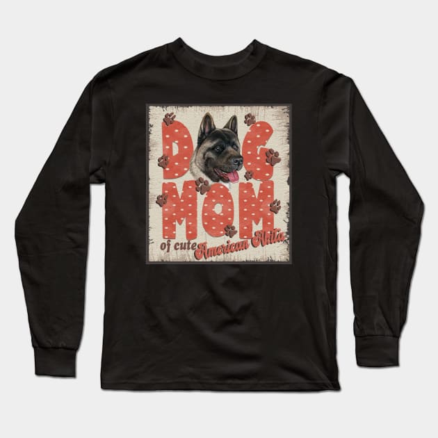 Dog Mom Of Cute American Akita Long Sleeve T-Shirt by Sniffist Gang